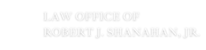 Law Offices of Robert J. Shanahan, Jr., LLC Logo